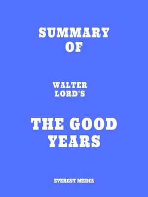 cover image of Summary of Walter Lord's the Good Years